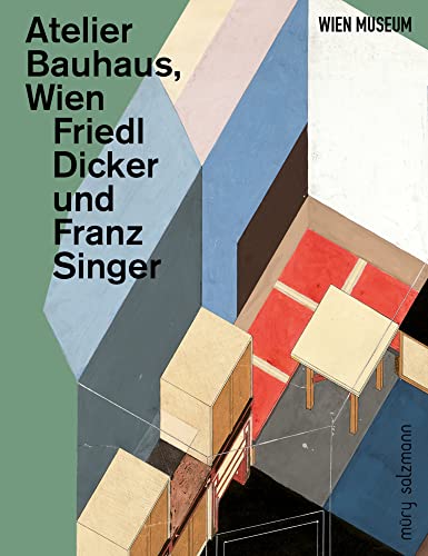 Atelier Bauhaus, Wien: Friedl Dicker und Franz Singer von Muery Salzmann