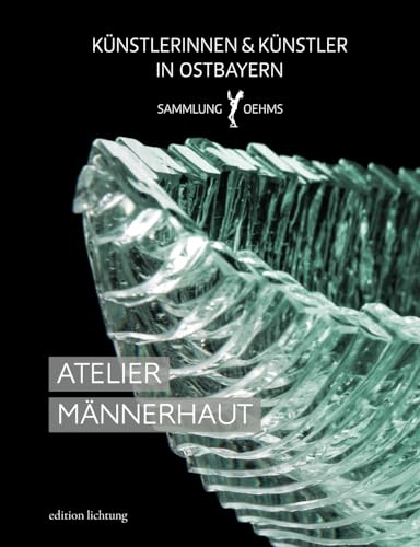 Atelier Männerhaut (Künstlerinnen und Künstler in Ostbayern: Sammlung Oehms) von Lichtung