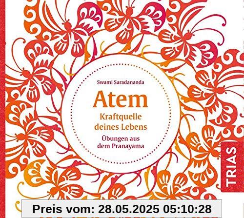 Atem - Kraftquelle deines Lebens: Übungen aus dem Pranayama (Reihe TRIAS Übungen)