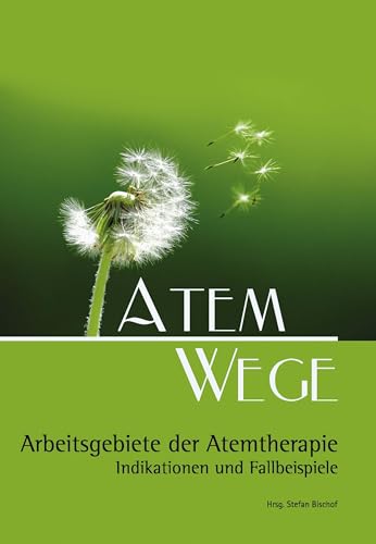 Atem Wege: Arbeitsgebiete der Atemtherapie von Books on Demand GmbH