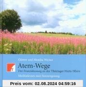 Atem - Wege: Der Franziskusweg an der Thüringer Hütte. Kunst und Meditationen zum Sonnengesang