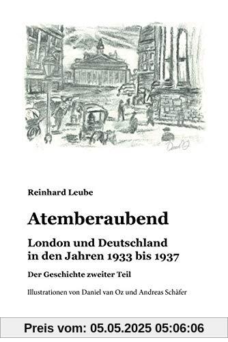 Atemberaubend: London und Deutschland in den Jahren 1933 bis 1937