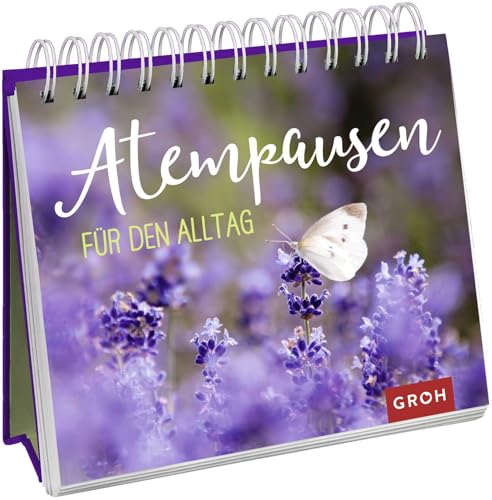 Atempausen für den Alltag: Aufstellbuch (Geschenke für mehr Lebensfreude, Glücksgefühle und Achtsamkeit im Alltag)