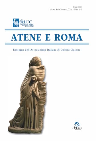 Atene e Roma. Rassegna dell'Associazione Italiana di Cultura Classica (2023) (Vol. 1-4) von Pensa Multimedia