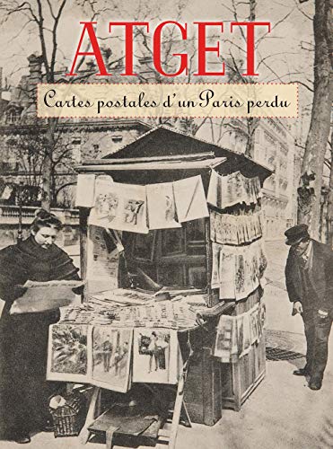 Atget. Cartes postales d'un Paris perdu. Ediz. a colori von CINQ CONTINENTS