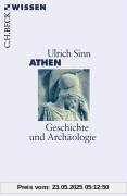 Athen: Geschichte und Archäologie