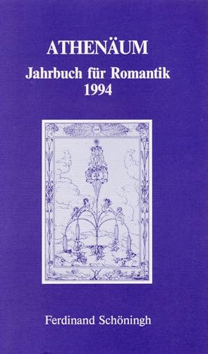 Athenäum, Jahrbuch für Romantik, 1994 (Athenäum - Jahrbuch der Friedrich Schlegel Gesellschaft)