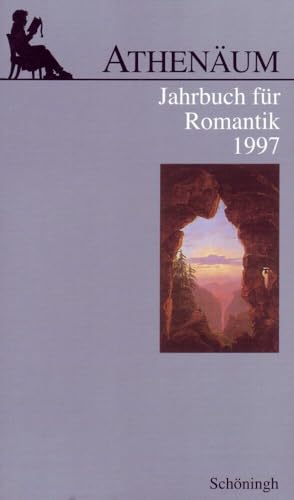Athenäum, Jahrbuch für Romantik, 1997: (7. Jg.) (Athenäum - Jahrbuch der Friedrich Schlegel Gesellschaft) von Brill | Schöningh