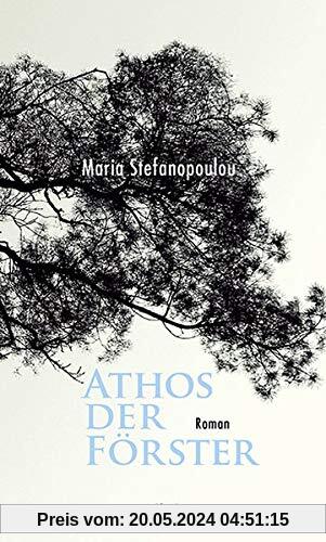 Athos der Förster: Roman (Kleine Griechische Bibliothek)