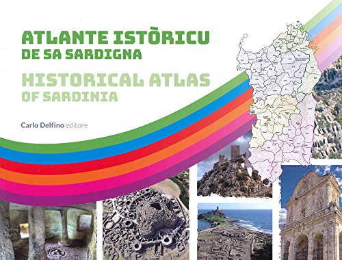 Atlante Istòricu De Sa Sardigna-Historical atlas of Sardinia. Ediz. bilingue Atlante Istòricu De Sa Sardigna-Historical atlas of Sardinia. Ediz. bilingue von Carlo Delfino Editore