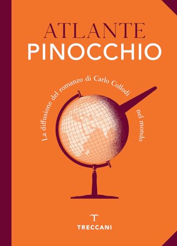 Atlante Pinocchio. La diffusione del romanzo di Carlo Collodi nel mondo (Annuari) von Treccani