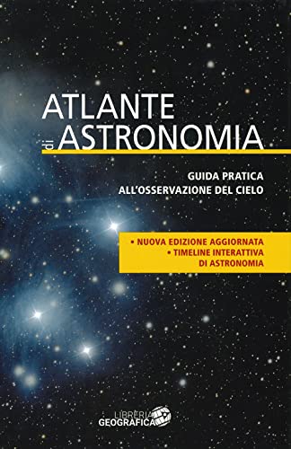 Atlante di astronomia. Guida pratica all'osservazione del cielo (Atlanti tascabili) von Libreria Geografica