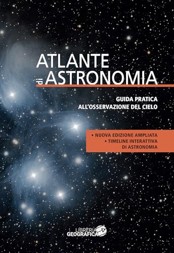 Atlante di astronomia. Guida pratica all’osservazione del cielo. Nuova ediz. Atlante di astronomia. Guida pratica all’osservazione del cielo. Nuova ediz. von Libreria Geografica