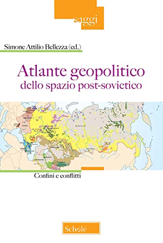 Atlante geopolitico dello spazio post-sovietico. Confini e conflitti (Saggi)