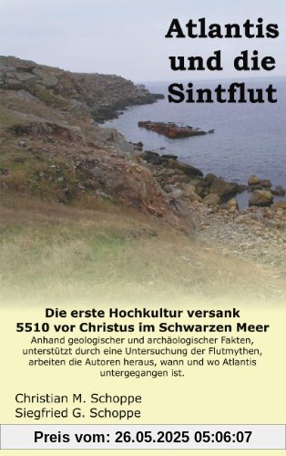 Atlantis und die Sintflut: Die erste Hochkultur versank 5510 vor Christus im Schwarzen Meer Atlantis und die Sintflut: Die erste Hochkultur versank 5510 vor Christus im Schwarzen Meer