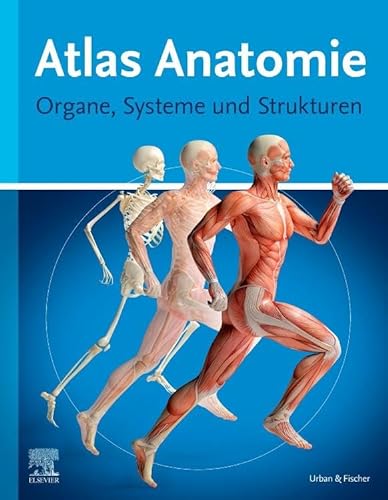 Atlas Anatomie für Laien: Organe, Systeme und Strukturen von Elsevier
