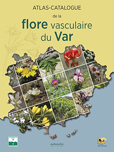 Atlas-catalogue de la flore vasculaire du Var von NATURALIA