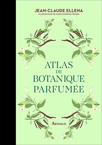 Atlas de botanique parfumée (1) von ARTHAUD