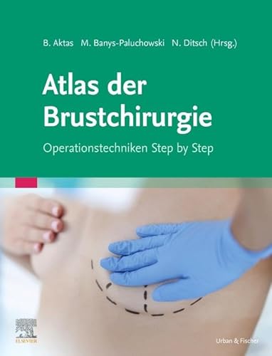 Atlas der Brustchirurgie von Urban & Fischer Verlag/Elsevier GmbH