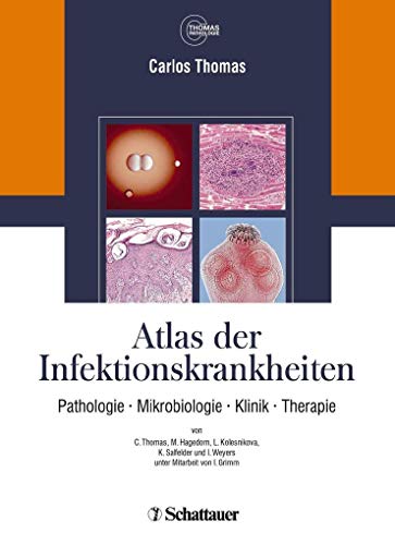 Atlas der Infektionskrankheiten: Pathologie - Mikrobiologie - Klinik - Therapie