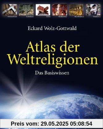 Atlas der Weltreligionen - Das Basiswissen