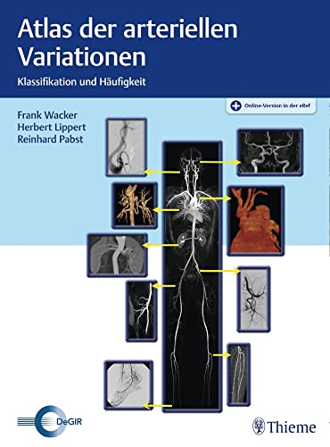 Atlas der arteriellen Variationen: Klassifikation und Häufigkeit von Thieme