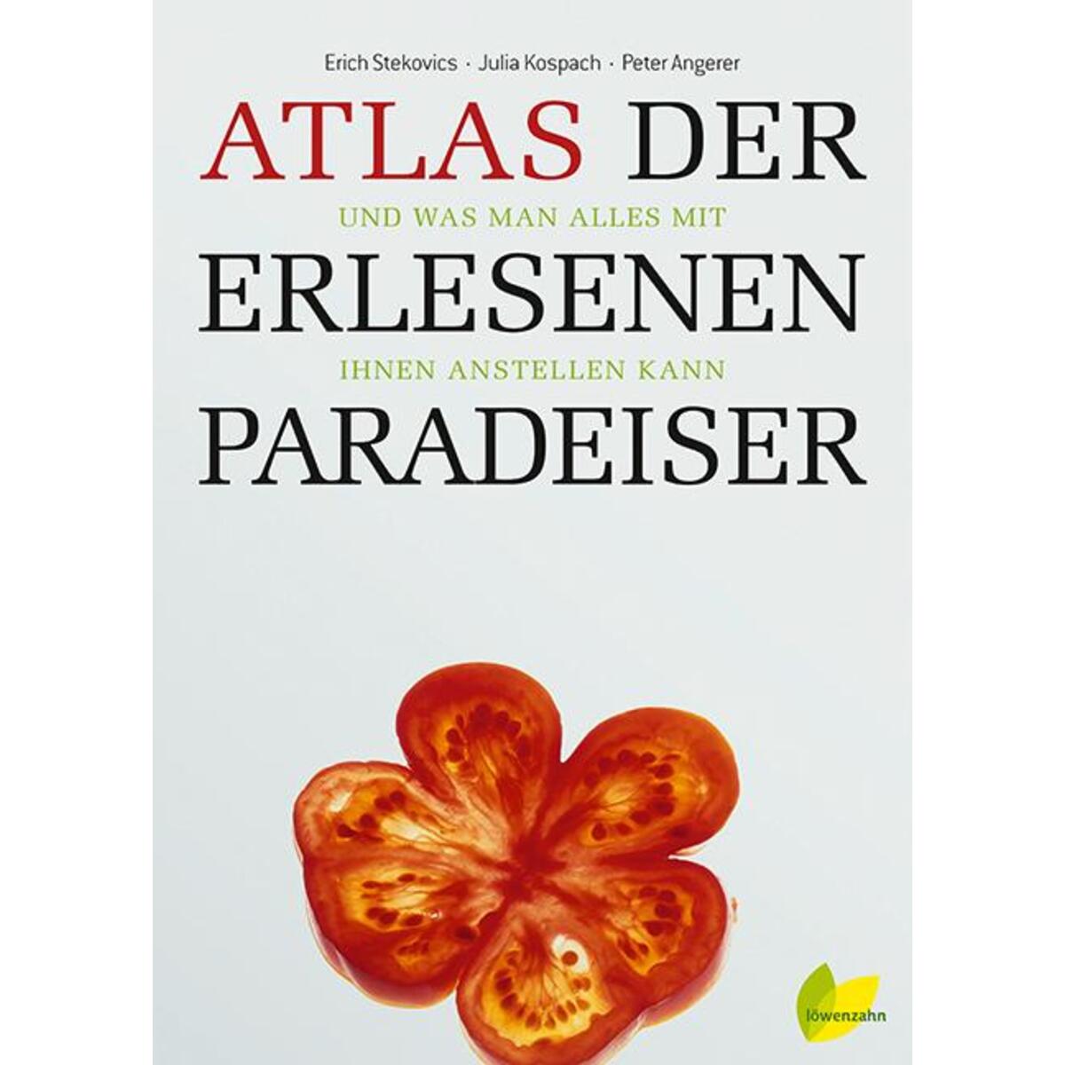 Atlas der erlesenen Paradeiser von Edition Loewenzahn