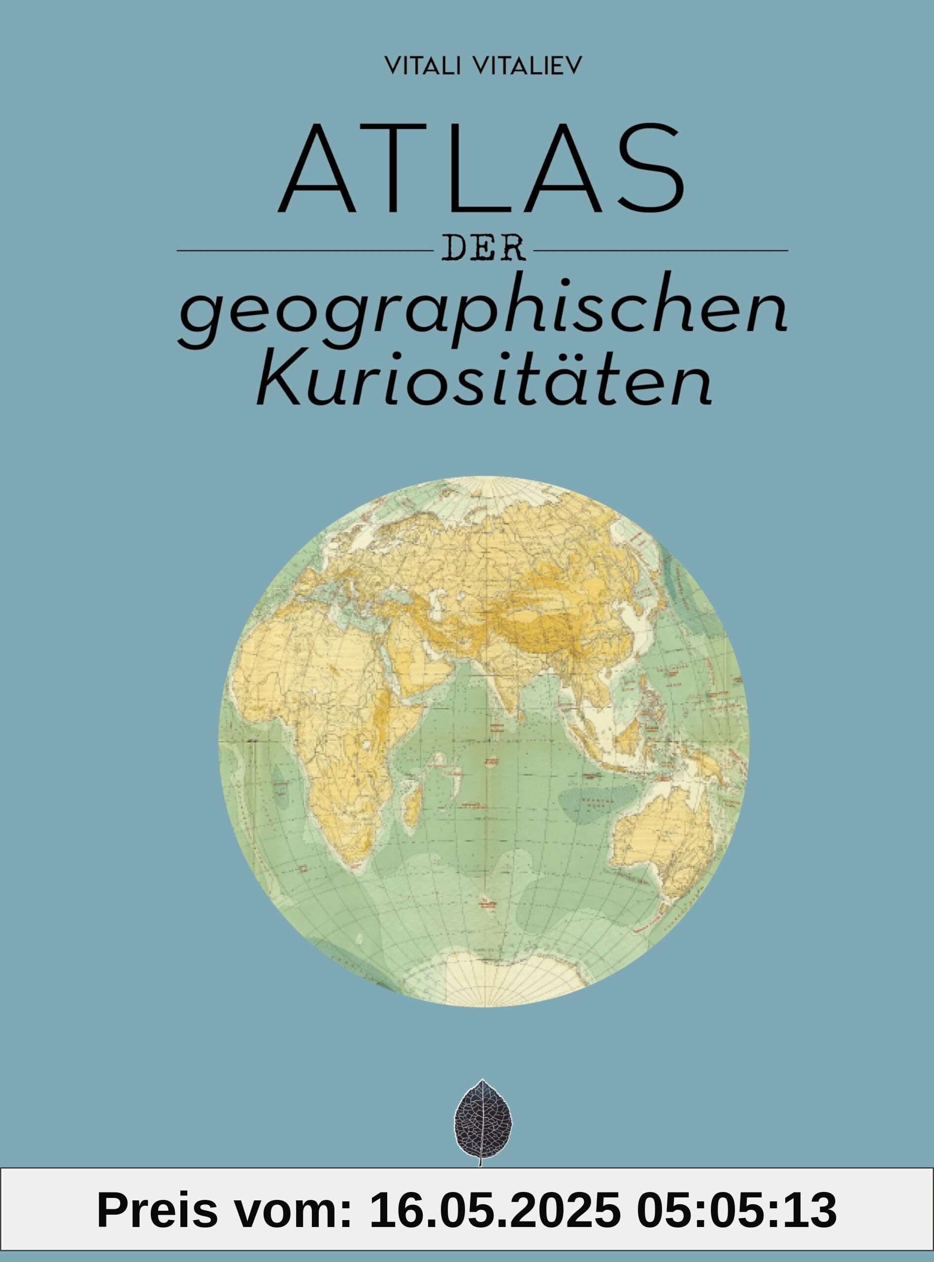 Atlas der geografischen Kuriositäten (Jonglez - ATLAS Reihe)
