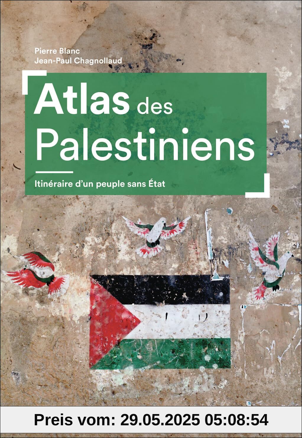 Atlas des Palestiniens: Itinéraire d'un peuple sans État