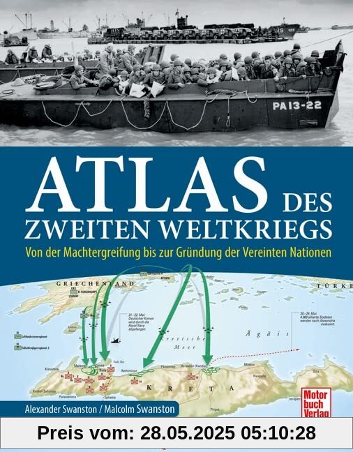 Atlas des Zweiten Weltkriegs: Von der Machtergreifung bis zur Gründung der Vereinten Nationen