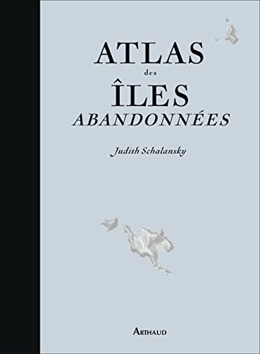 Atlas des îles abandonnées von ARTHAUD