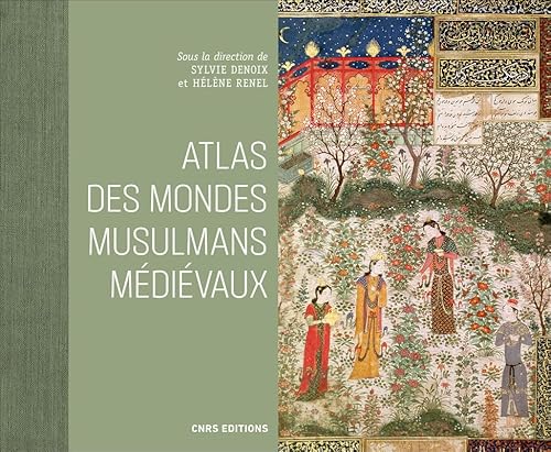 Atlas des mondes musulmans médiévaux von CNRS EDITIONS