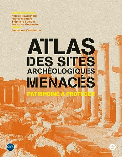 Atlas des sites archéologiques menacés - Patrimoine à protéger von CHERCHE MIDI
