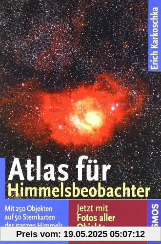 Atlas für Himmelsbeobachter: Mit 250 Objekten auf 50 Sternkarten des ganzen Himmels