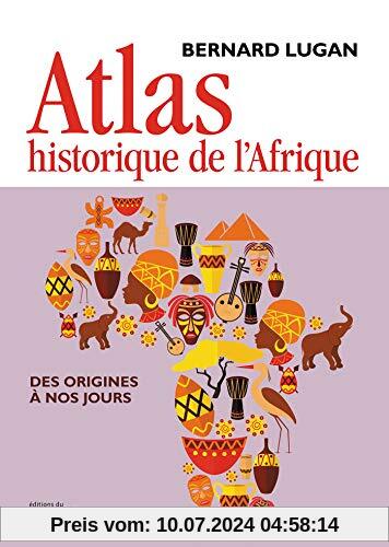 Atlas historique de l'Afrique : Des origines à nos jours