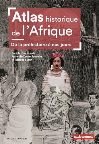 Atlas historique de l'Afrique: De la préhistoire à nos jours Atlas historique de l'Afrique: De la préhistoire à nos jours von AUTREMENT