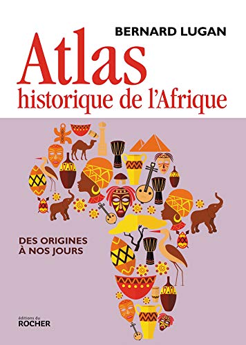 Atlas historique de l'Afrique: Des origines à nos jours von DU ROCHER