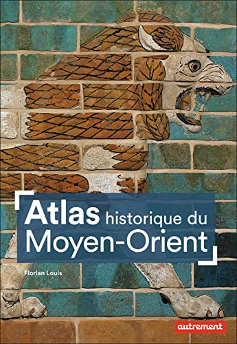 Atlas historique du Moyen-Orient von AUTREMENT