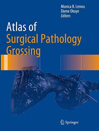 Atlas of Surgical Pathology Grossing (Atlas of Anatomic Pathology) von Springer