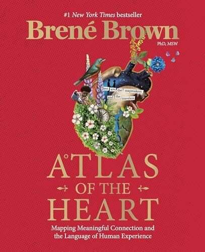 Atlas of the Heart: Mapping Meaningful Connection and the Language of Human Experience