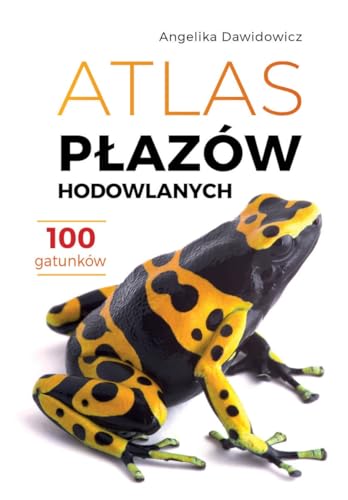 Atlas płazów hodowlanych. 100 gatunków von SBM