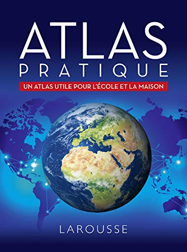 Atlas pratique: Un atlas utile pour l'école et la maison