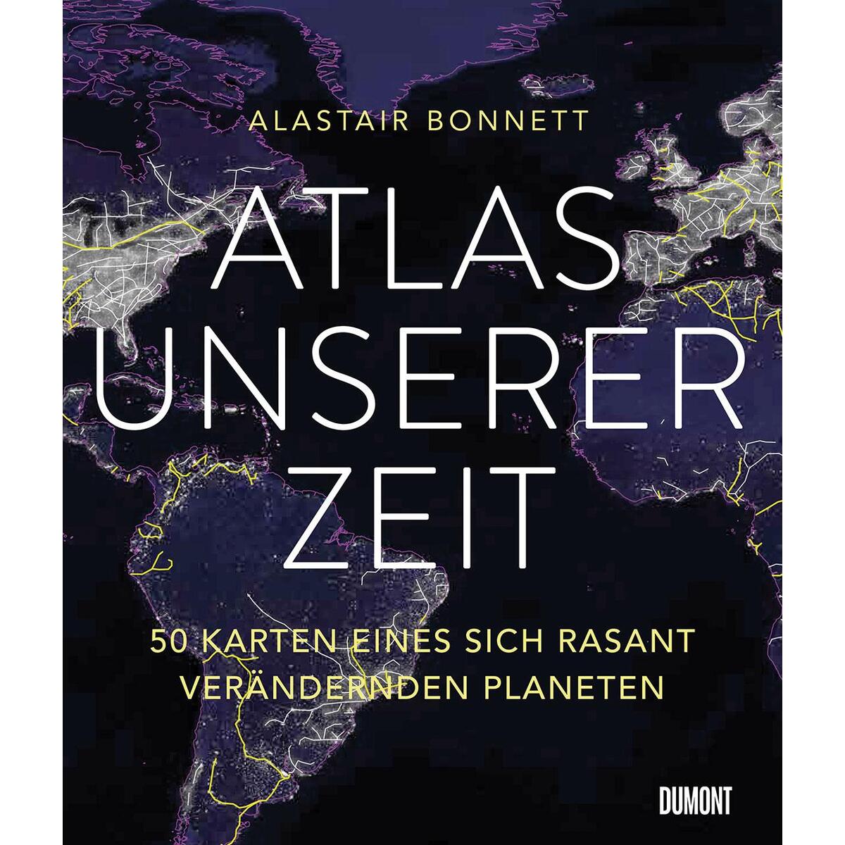 Atlas unserer Zeit Atlas unserer Zeit von Dumont