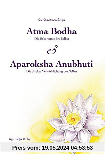 Atma Bodha & Aparoksha Anubhuti: Die Erkenntnis des Selbst & Die direkte Verwirklichung des Selbst