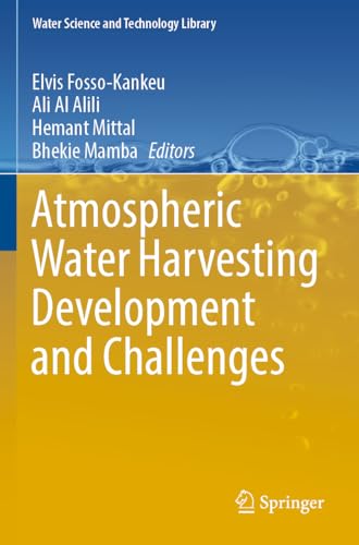 Atmospheric Water Harvesting Development and Challenges (Water Science and Technology Library, 122, Band 122) von Springer
