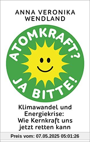 Atomkraft? Ja bitte!: Klimawandel und Energiekrise: Wie Kernkraft uns jetzt retten kann