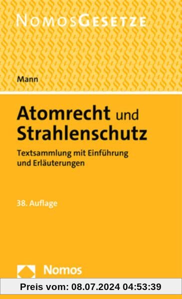 Atomrecht und Strahlenschutz: Textsammlung mit Einführung und Erläuterungen - Rechtsstand: 1. Januar 2023