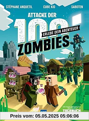 Attacke der 100 Zombies (Spannende Abenteuergeschichten für Minecrafter) - HILF MINUS, SEIN DORF ZU VERTEIDIGEN!: Erlebe dein Abenteuer (Tagebuch eines Noobs)