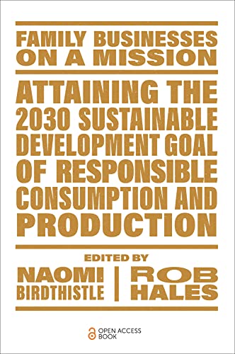 Attaining the 2030 Sustainable Development Goal of Responsible Consumption and Production (Family Businesses on a Mission) von Emerald Group Publishing