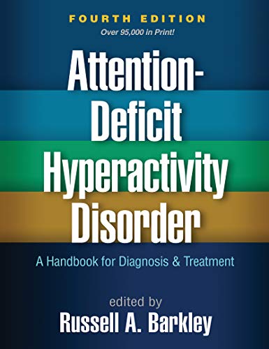 Attention-Deficit Hyperactivity Disorder, Fourth Edition: A Handbook for Diagnosis and Treatment von The Guilford Press